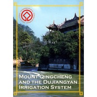 MOUNT QINGCHENG AND THE DUJIANGYAN IRRIGATION SYSTEM