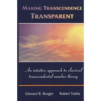 Making transcendence transparent : an intuitive approach to classical transcendental number theory 经典超越数论的直观探讨