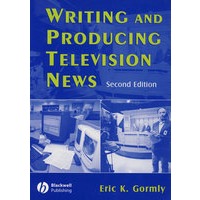 Writing and Producing Television News书写与创作电视新闻