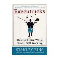 Executricks： Or How to Retire While You’re Still Working管理魔术师：如何休闲地工作