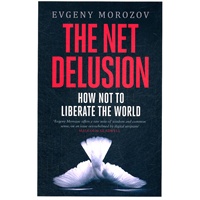 The Net Delusion: The Dark Side of Internet Freedom(ISBN=9781846143533)