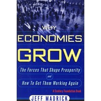 WHY ECONOMIES GROW: THE FORCES THAT SHAPE PROSPERITY