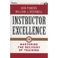 Instructor Excellence: Mastering the Delivery of Training, 2nd Edition优秀指导：精通培训 第2版