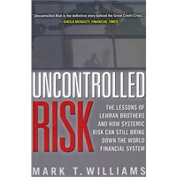 UNCONTROLLED RISK: The Lessons of Lehman Brothers and How Systemic Risk Can Still Bring Down The World Financial System失控风险（ISBN 9780071638296）