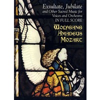 ＥXSULTATE,JUBILATE AND OTHER 莫扎特《欢欣》、《雀跃》和其它圣歌声乐及管弦东曲谱