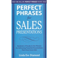PERFECT PHRASES FOR SALES PRESENTATIONS:(ISBN=9780071634533)