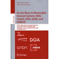 迈向有意义的互联网系统 CoopIS, DOA, GADA, and ODBASE 2006/会议录 第2卷