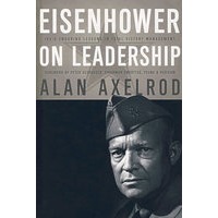 艾森豪威尔论领导：艾克全面成功管理教训 EISENHOWER ON LEADERSHIP