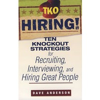 招聘、面试并聘用杰出人才的十大制胜策略TKO Hiring!