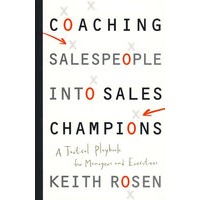Coaching Salespeople into Sales Champions: A Tactical Playbook for Managers and Executives培养推销员成为销售冠军：经理及行政主管的战术脚本