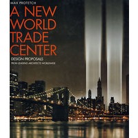 新世贸大厦：世界一流建筑师的构思 NEW WORLD TRADE CENTER