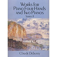 德彪西钢琴四手联弹以及双钢琴演奏作品集Ⅱ/Works for Piano Four Hands and Two Pianos, Series II