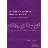 The Keyboard Sonatas of Domenico Scarlatti and Eighteenth-Century Musical Style（ISBN=9780521071222）