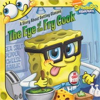 The Eye of the Fry Cook A Story about Getting Glasses 海绵宝宝：超级厨师