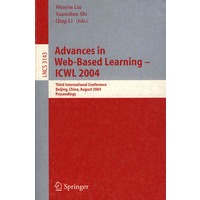 Advances in Web-Based Learning - ICWL 2004 基于Web的学习进展 -- ICWL 2004