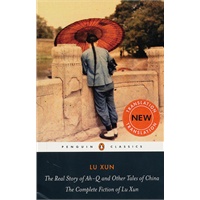 The Real Story of Ah-Q and Other Tales of China 阿Q正传及鲁迅其他小说
