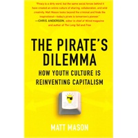 The Pirates Dilemma：How Youth Culture Is Reinventing Capitalism 海盗的困境：新文化如何实现资本再造 9781416532200
