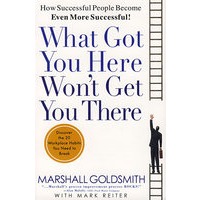 今天不必以往：成功人士如何获得更大成功What Got You Here Won't Get You There