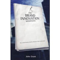 品牌创新宣言： 如何创建品牌，重新定义市场与挑战常规BRAND INNOVATION MANIFESTO