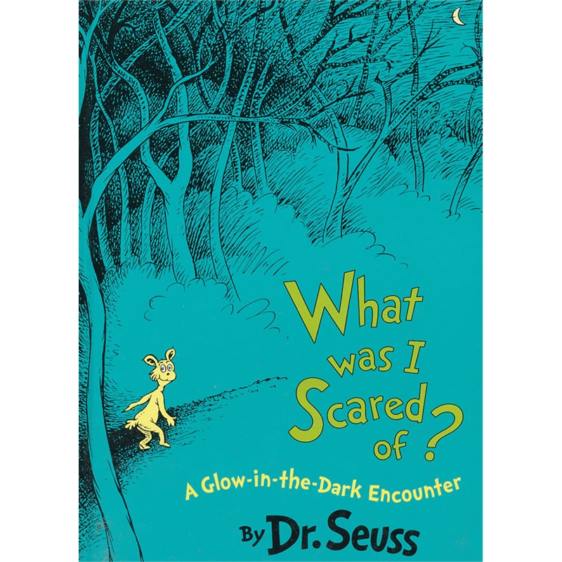 【What Was I Scared Of?: A Glow-in-the Dark 