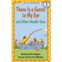 我的耳朵里有只胡萝卜和其它面条的故事There Is a Carrot in My Ear and Other Noodle Tales