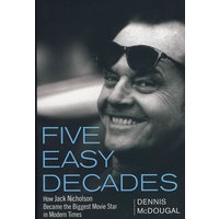 Jack Nicholson成为最出色的影星之路 Five Easy Decades : How Jack Nicholson Became the Biggest Movie Star in Modern Times