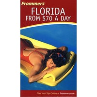 FROMMER'S FLORIDA FROM $70 A DAY, 5TH EDITION Frommer佛罗里达70美元一日游