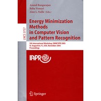 Energy Minimization Methods in Computer Vision 计算机视觉与模式识别中的能量最小化方法： EMMCVPR 2005/会议录