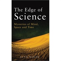 The Edge of Science Mysteries of Mind, Space and Time 科学的边缘 9781845963378