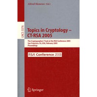 Topics in Cryptology -- CT-RSA 2005密码学论题-CT-RSA 2005年/会议录