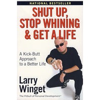 返朴归真：享有更好生活的捷径 SHUT UP, STOP WHINING, AND GET A LIFE