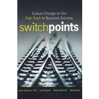 Switchpoints: Culture Change On The Fast Track To Business Success通往商业成功的快速轨道上的文化变迁
