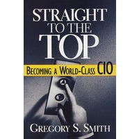 青云直上：如何成为世界级CIO Straight to the Top: Becoming a World-Class CIO