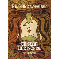 （瓦格纳歌剧《特里斯坦和伊索尔德》全谱） Tristan und Isolde in Full Score