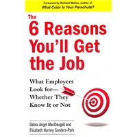 The 6 Reasons You'll Get the Job: What Employers Look for--Whether They Know It or Not(ISBN=9780735204768)