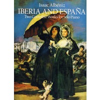 Iberia and Espana: Two Complete Works for Solo Piano(伊比利亚和西班牙：两首钢琴独奏全谱)